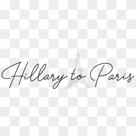 Hillary To Paris - Calligraphy, HD Png Download - hillary png