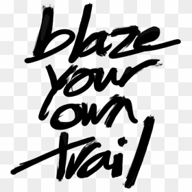 Blaze Your Own Trail - Calligraphy, HD Png Download - hillary png