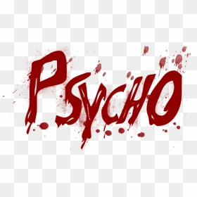Psycho Png Transparent - Psycho Png, Png Download - psycho png