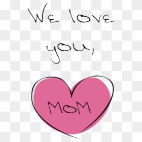 Mother's Day We Love You, HD Png Download - love png