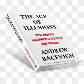 Andrew Bacevich Age Of Illusions, HD Png Download - illusion png