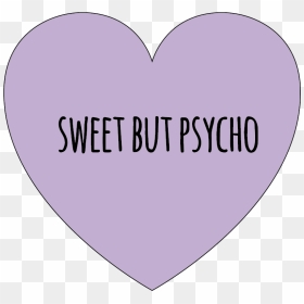 Sweet But Psycho Love Sticker - Heart, HD Png Download - psycho png