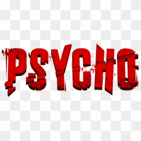 Psycho - Calligraphy, HD Png Download - psycho png