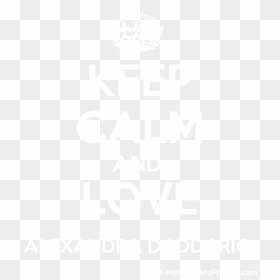 Keep Calm And Love Alexandra Daddario Poster - Keep Calm And Love Imagine Dragons, HD Png Download - alexandra daddario png