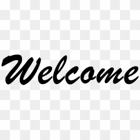 Welcome Png - Calligraphy, Transparent Png - welcome.png