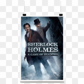 A Game Of Shadows - Sherlock Holmes A Game Of Shadows Posters, HD Png Download - sherlock holmes png