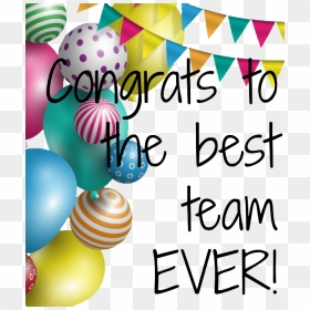Congrats To the Best team ever, HD Png Download - congrats png