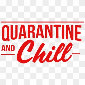 Quarantine And Chill - Quarantine And Chill Png, Transparent Png - chill png
