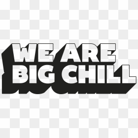 We Are Big Chill London Bars - We Are Big Chill, HD Png Download - chill png