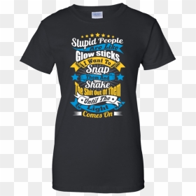 Stupid People Are Like Glow Sticks - One Night Ultimate Werewolf Clothing, HD Png Download - glow stick png