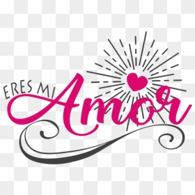 Eres Mi Amor - Love, HD Png Download - amor png
