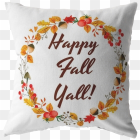 Fall Throw Pillow Home Decor Accent Pillows Happy Fall - Pillow, HD Png Download - happy fall png