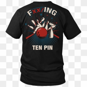 One Day I M Just Gonna Say Fuck - Fxx Ing Ten Pin, HD Png Download - bowling pins png