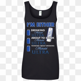 I"m Either Drinking Michelob Ultra - Active Tank, HD Png Download - michelob ultra png