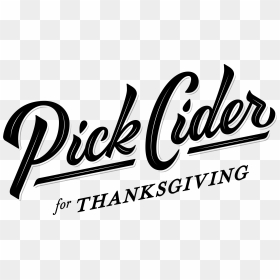 Pick Cider Campaign Highlights Cider As The Ultimate - Calligraphy, HD Png Download - thanksgiving clipart png