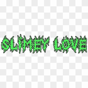 #slime #slatt #love #green - Slime Slatt, HD Png Download - green slime png