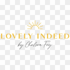 Lovely Indeed By Chelsea Foy Sunshine Logo - Calligraphy, HD Png Download - new years party hat png