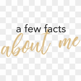 A Few Facts About Me - Calligraphy, HD Png Download - calligraphy png