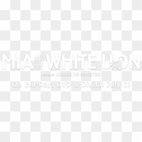 Mia And The White Lion - Mia And The White Lion Movie Png, Transparent Png - movie.png