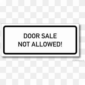 Door Sale Not Allowed - Huoneistossa Kotieläimiä, HD Png Download - not allowed sign png