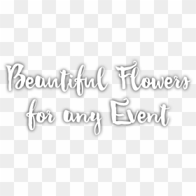 Beautiful Flowers For Any Event - Calligraphy, HD Png Download - black flowers png