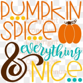 Pumpkin Spice And Everything Nice - Calligraphy, HD Png Download - pumpkin .png