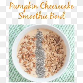 Pumpkin Cheesecake Smoothie Bowl Collage - Superfood, HD Png Download - bowl of cereal png