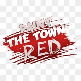 Paint The Town Red - Paint The Town Red Game, HD Png Download - red paint png