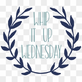Whip It Up Wednesday Handmade Linky Party - Whip It Up Wednesday, HD Png Download - wednesday png