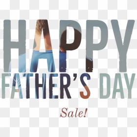 Happy Father"s Day Sale - Graphic Design, HD Png Download - happy father's day png