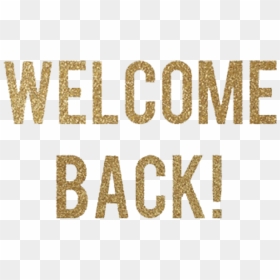 Welcome Back, HD Png Download - welcome back png