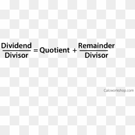 Identifying The Dividend Divisor And Quotient For Dividing - Long Division Of Polynomials Formula, HD Png Download - dividing line png