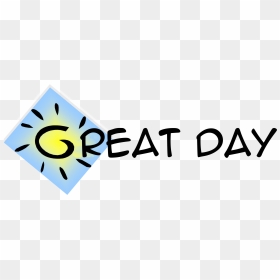 Have A Great Day Png, Transparent Png - have a great day png