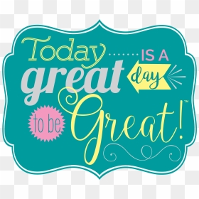 Transparent Have A Great Day Png, Png Download - have a great day png