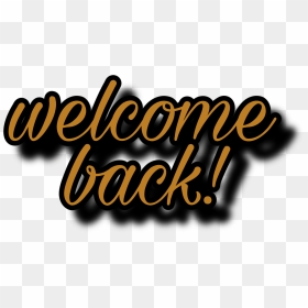 #welcomeback #freetoedit, HD Png Download - welcome back png