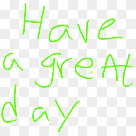 Calligraphy, HD Png Download - have a great day png