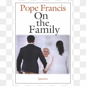 On The Family By Pope Francis - Groom, HD Png Download - pope francis png