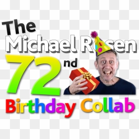 The Michael Rosen 72nd Birthday Collab Logo - Flyer, HD Png Download - michael rosen png