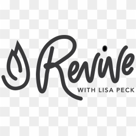 Revive With Lisa Peck - Calligraphy, HD Png Download - revive png