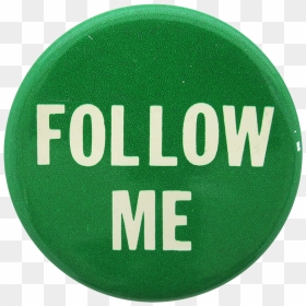 Follow Me Social Lubricators Button Museum - Circle, HD Png Download - follow me png