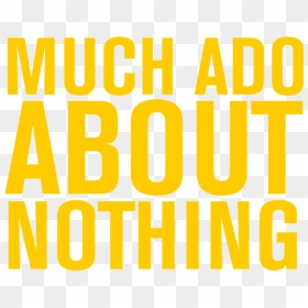 Much Ado About Nothing - Orange, HD Png Download - nothing png
