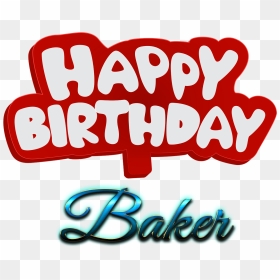 Baker Happy Birthday Name Logo - Baker Happy Birthday, HD Png Download - baker png