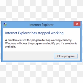 Internet Explorer Has Stopped Working, HD Png Download - internet explorer png
