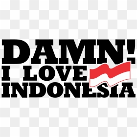 Thumb Image - Damn I Love Indonesia Logo Png, Transparent Png - damn png
