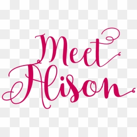 Meet-alison - Calligraphy, HD Png Download - sisters png
