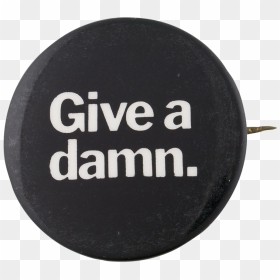 Give A Damn , Png Download - Give A Damn Campaign New York, Transparent Png - damn png