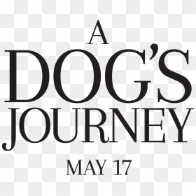 A Dog"s Journey - Dog's Journey Movie Logo Png, Transparent Png - journey png