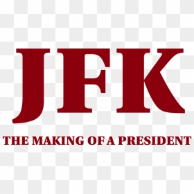 Jfk The Making Of A President, HD Png Download - jfk png