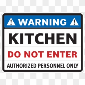 Warning Kitchen Do Not Enter Authorized Personnel Only - Sign, HD Png Download - do not enter sign png