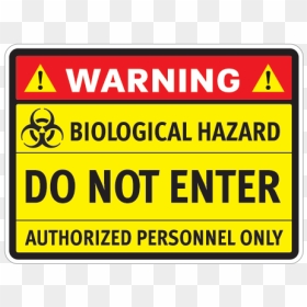 Warning Biological Hazard Do Not Enter Authorized Personnel - Sign, HD Png Download - do not enter sign png